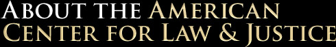 ACLJ American Center for Law and Justice